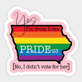 Yes, I'm from Iowa - Pride '23 Sticker